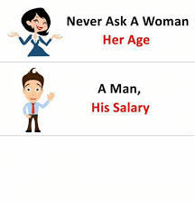 Never ask a woman her age Meme Preview Image