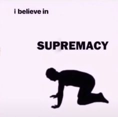 I believe in supremacy Meme Preview Image