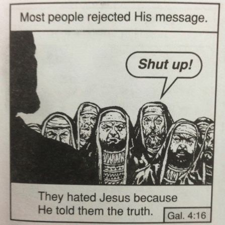 They hated jesus because he told them the truth Meme Preview Image
