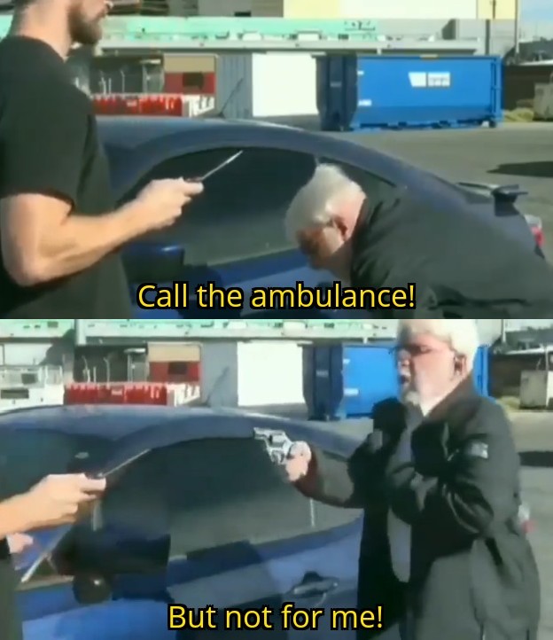 Call an ambulance but not for me Meme Preview Image