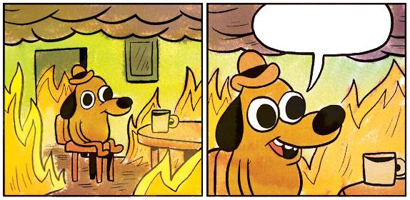 This is Fine (Blank) Meme Preview Image