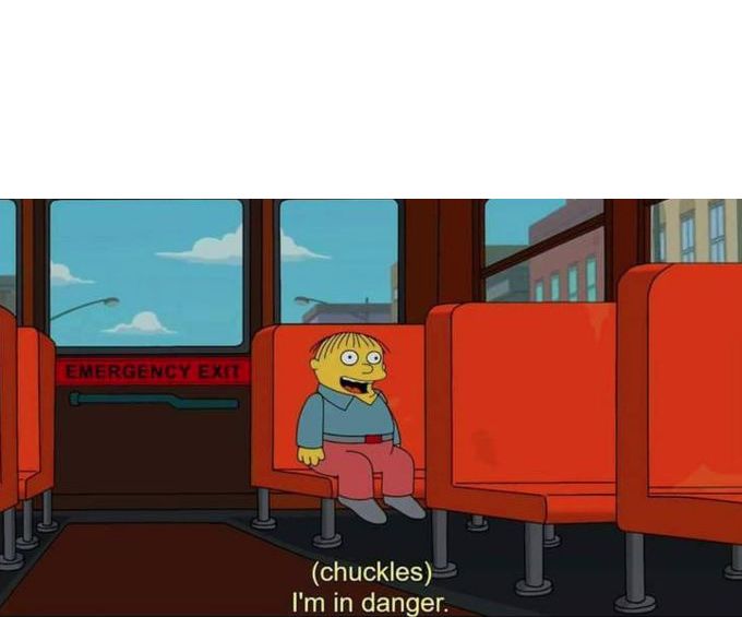 I'm in Danger + blank place above Meme Preview Image