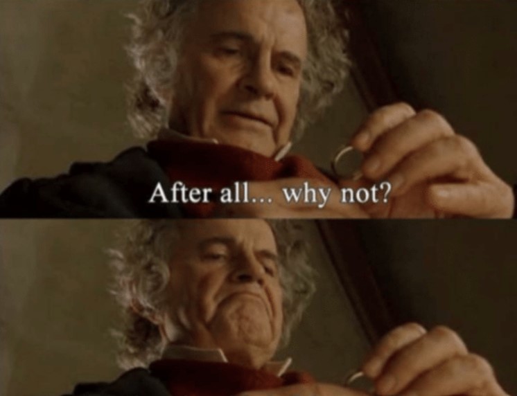 After all.. why not? Meme Preview Image