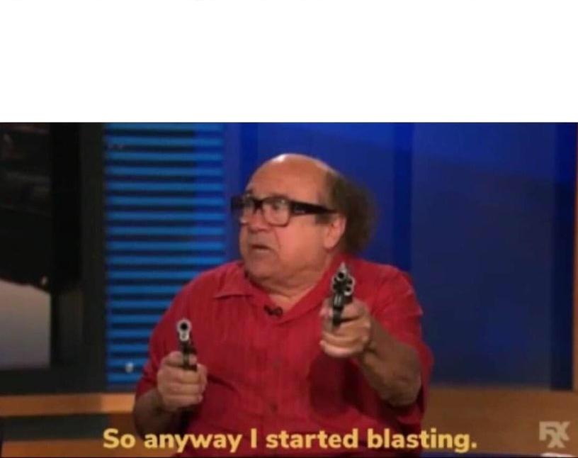 So anyway I started blasting Meme Preview Image