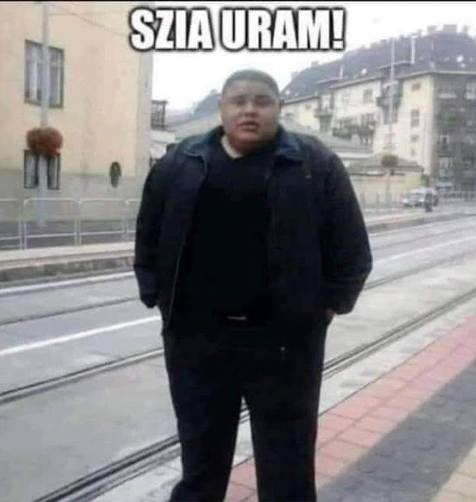 Szia uram (uncropped) Meme Preview Image