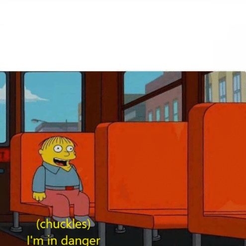 Chuckles, I’m in danger Meme Preview Image