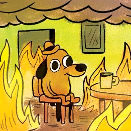 Dog in burning house Meme Preview Image