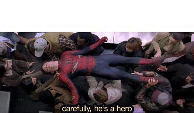 Carefully he's a hero Meme Preview Image