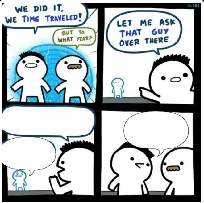 Time travel  Meme Preview Image