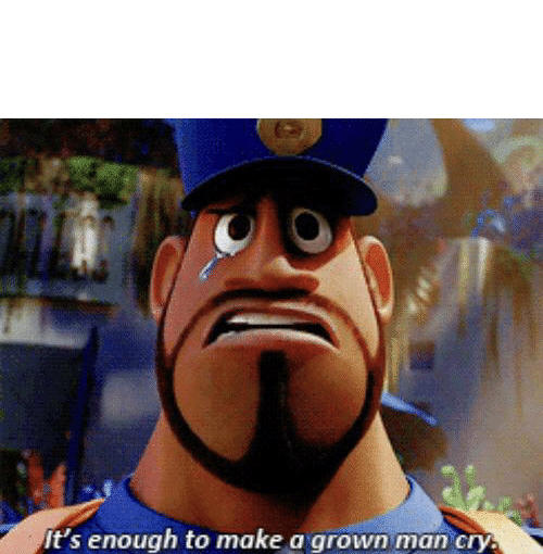 It's enough to make a grown man cry  Meme Preview Image