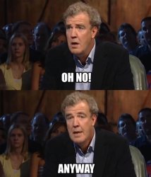 Oh no! Anyway Meme Template