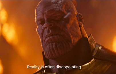 Reality is often dissapointing  Meme Template