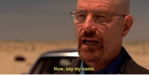 Now, say my name  Meme Template