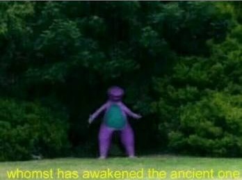 Whomst has awakened the ancient one  Meme Template