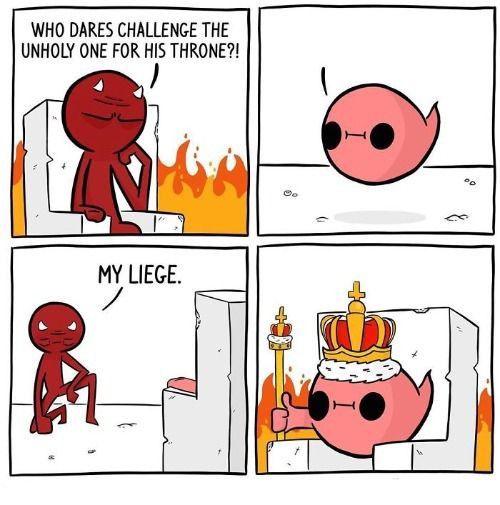 Who dares challenge the unholy one? Meme Template