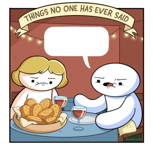 Things no one has ever said  Meme Template