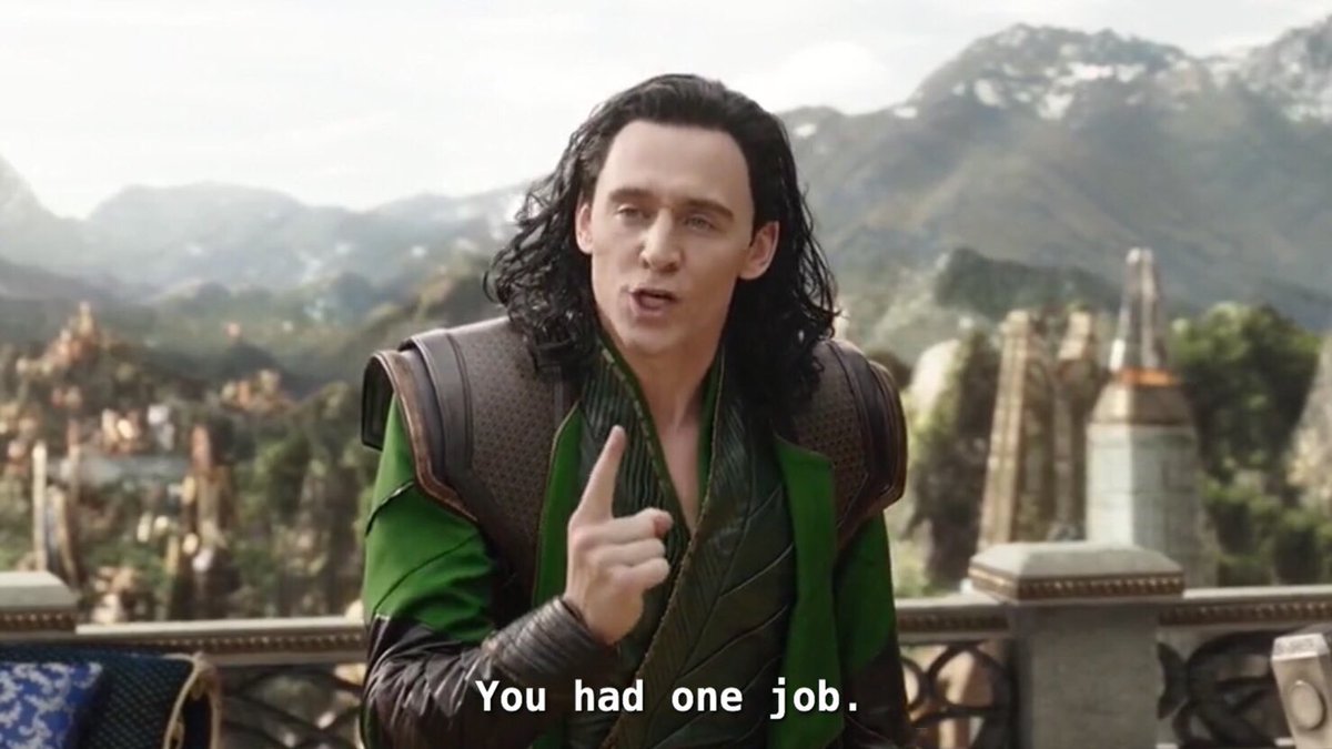 You had one job. Just the one  Meme Template