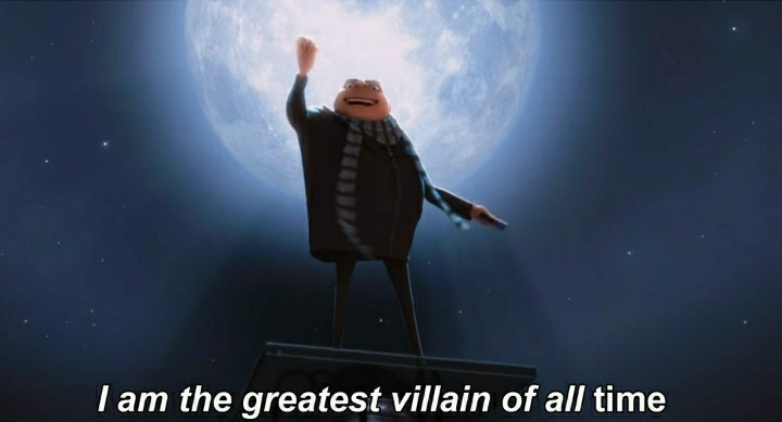 i am the greatest villain of all time  Meme Template