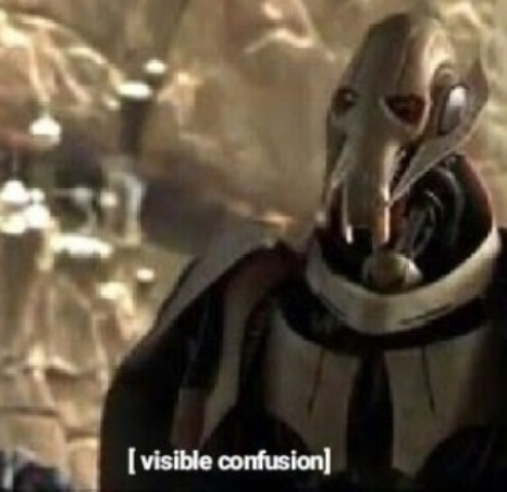 Grievous visible confusion  Meme Template