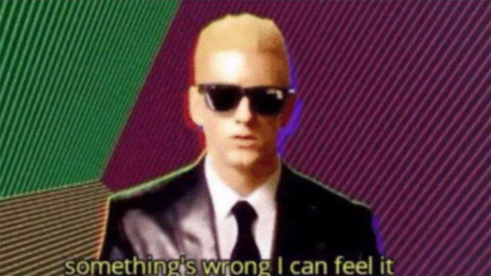 something's wrong i can feel it  Meme Template