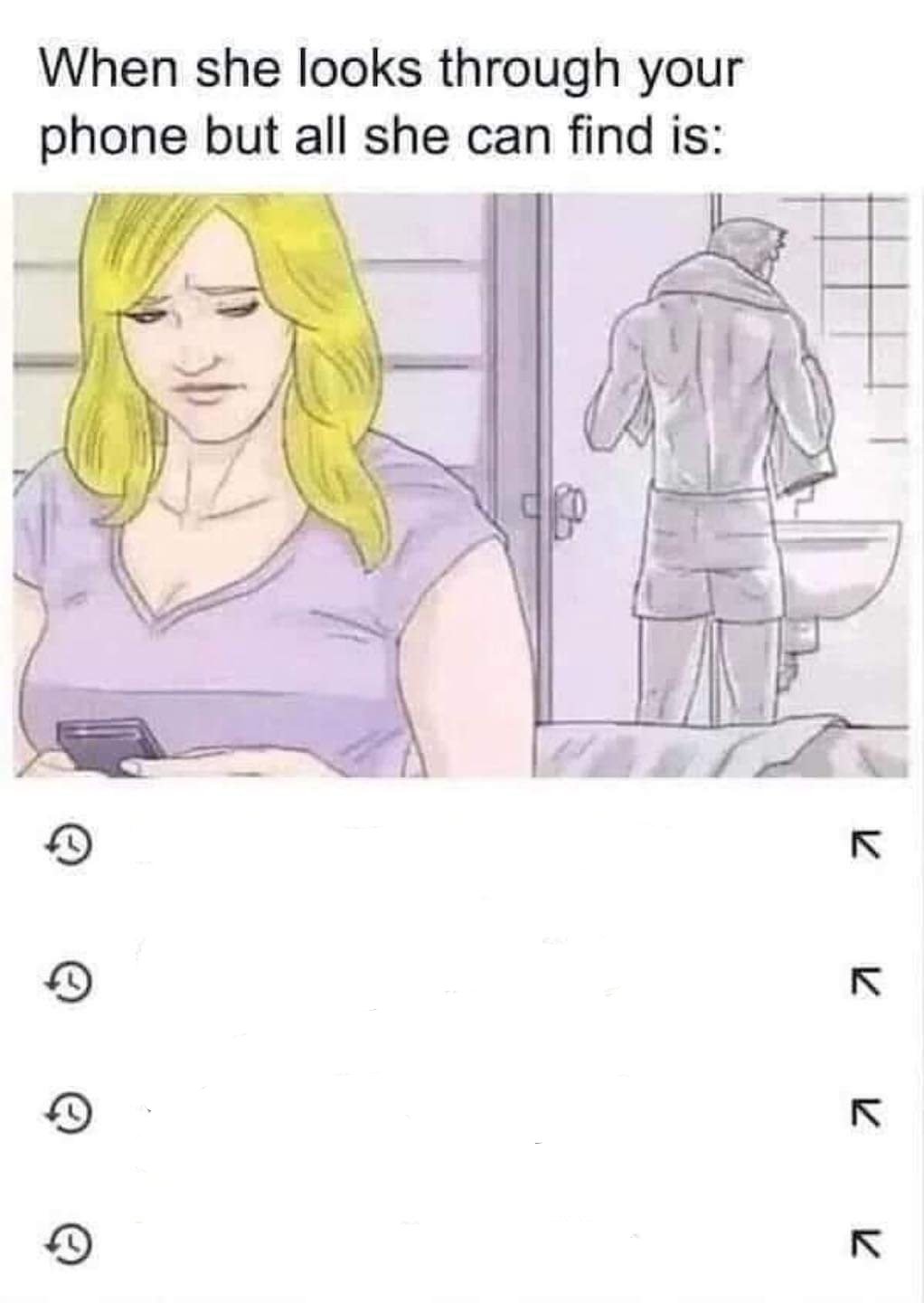 When she looks through your phone but all she finds is this  Meme Template