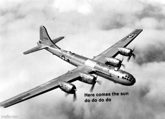 Here comes the sun dodododo B29  Meme Template