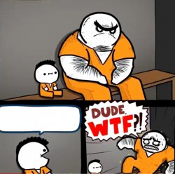 What are you in here for  Meme Template