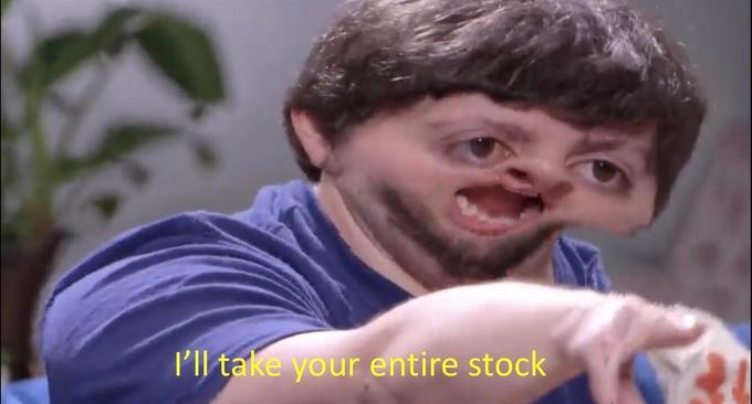I'll take your entire stock  Meme Template
